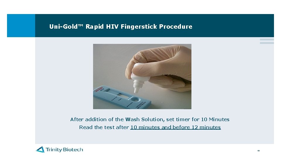 Uni-Gold™ Rapid HIV Fingerstick Procedure After addition of the Wash Solution, set timer for