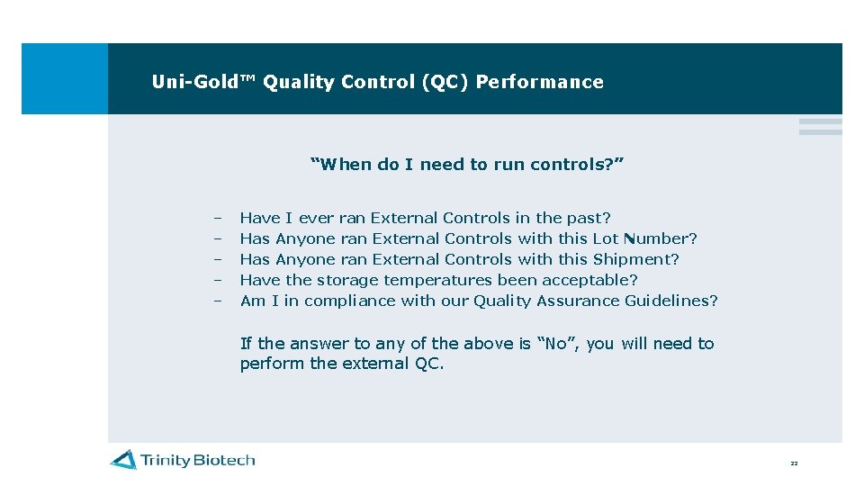 Uni-Gold™ Quality Control (QC) Performance “When do I need to run controls? ” –