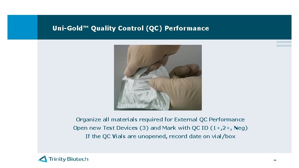 Uni-Gold™ Quality Control (QC) Performance Organize all materials required for External QC Performance Open