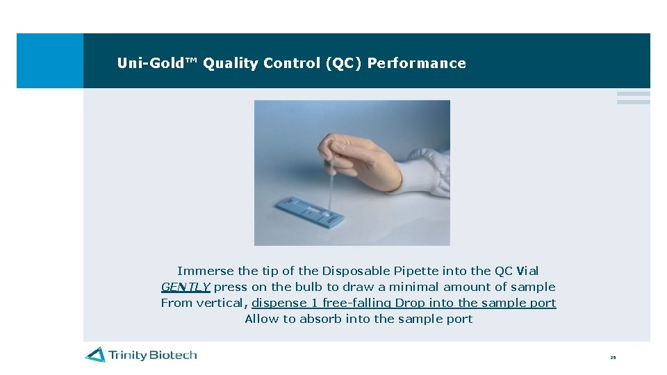 Uni-Gold™ Quality Control (QC) Performance Immerse the tip of the Disposable Pipette into the