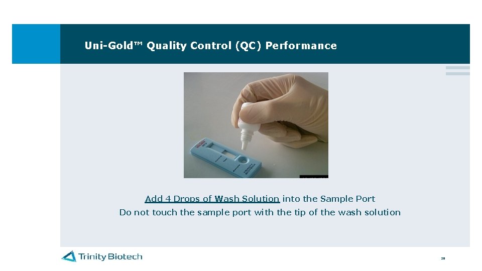 Uni-Gold™ Quality Control (QC) Performance Add 4 Drops of Wash Solution into the Sample