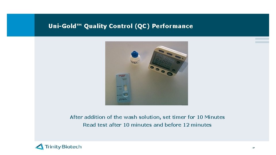 Uni-Gold™ Quality Control (QC) Performance After addition of the wash solution, set timer for