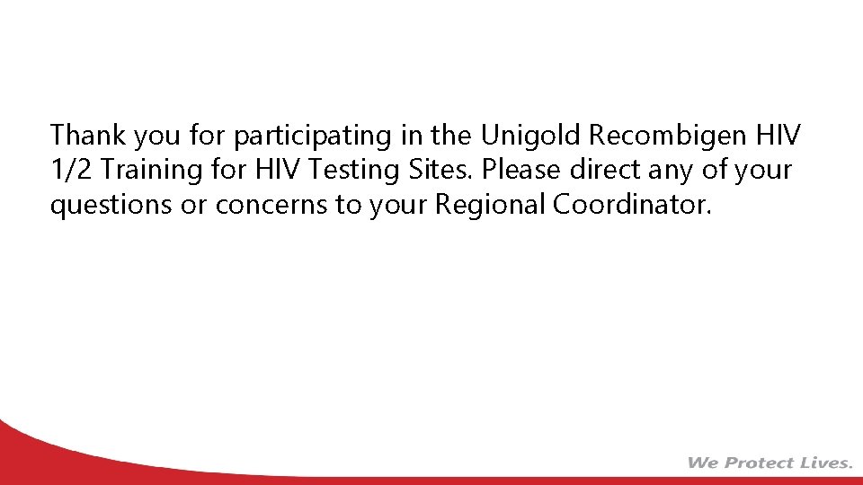 Thank you for participating in the Unigold Recombigen HIV 1/2 Training for HIV Testing