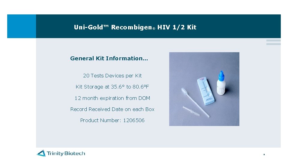 Uni-Gold™ Recombigen® HIV 1/2 Kit General Kit Information… 20 Tests Devices per Kit Storage