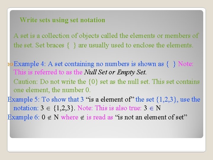 Write sets using set notation A set is a collection of objects called the