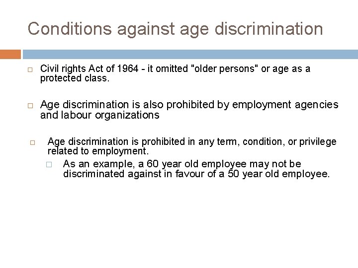 Conditions against age discrimination Civil rights Act of 1964 - it omitted "older persons"