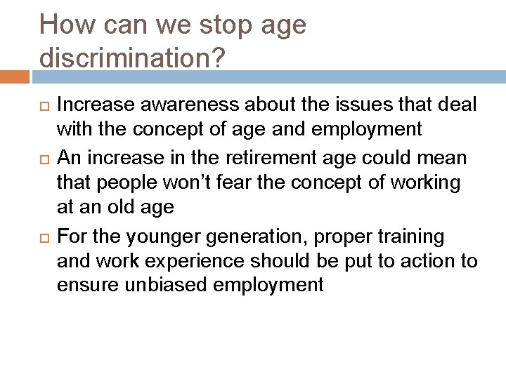 How can we stop age discrimination? Increase awareness about the issues that deal with
