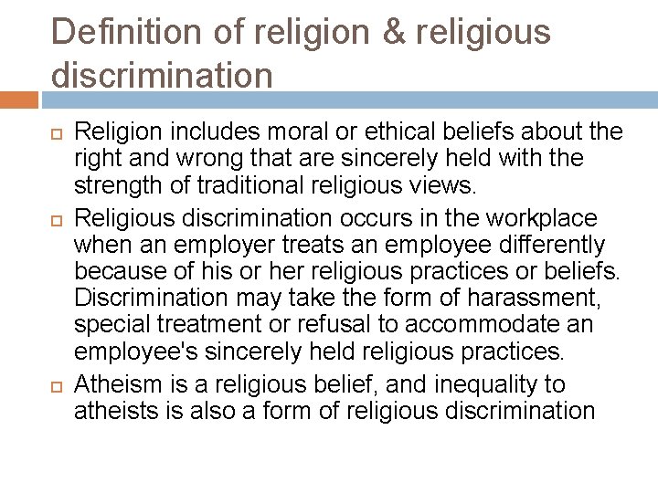 Definition of religion & religious discrimination Religion includes moral or ethical beliefs about the