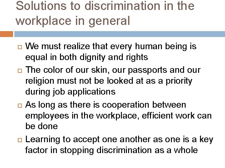 Solutions to discrimination in the workplace in general We must realize that every human