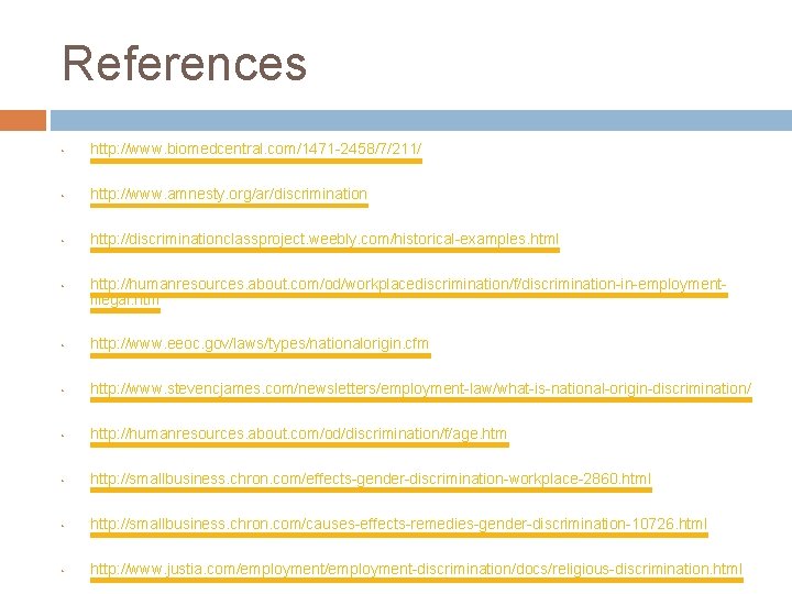 References • http: //www. biomedcentral. com/1471 -2458/7/211/ • http: //www. amnesty. org/ar/discrimination • http: