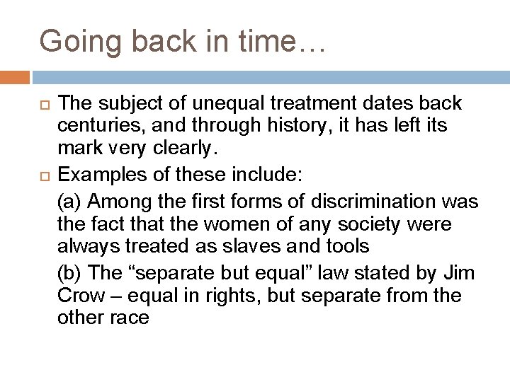 Going back in time… The subject of unequal treatment dates back centuries, and through