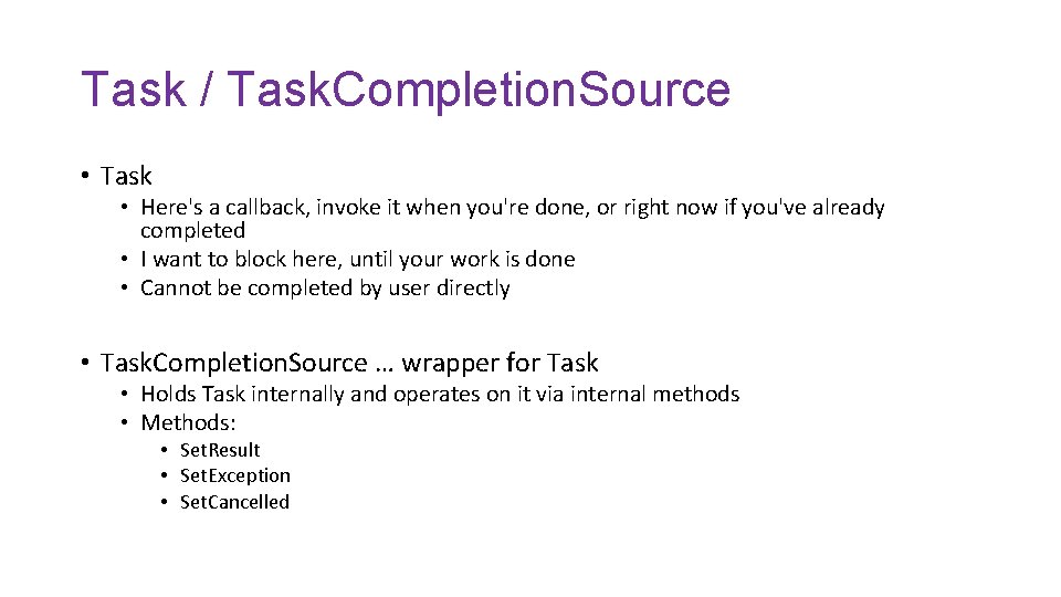 Task / Task. Completion. Source • Task • Here's a callback, invoke it when