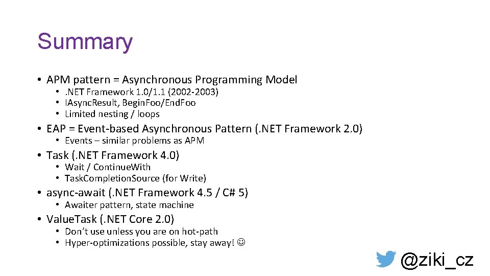 Summary • APM pattern = Asynchronous Programming Model • . NET Framework 1. 0/1.