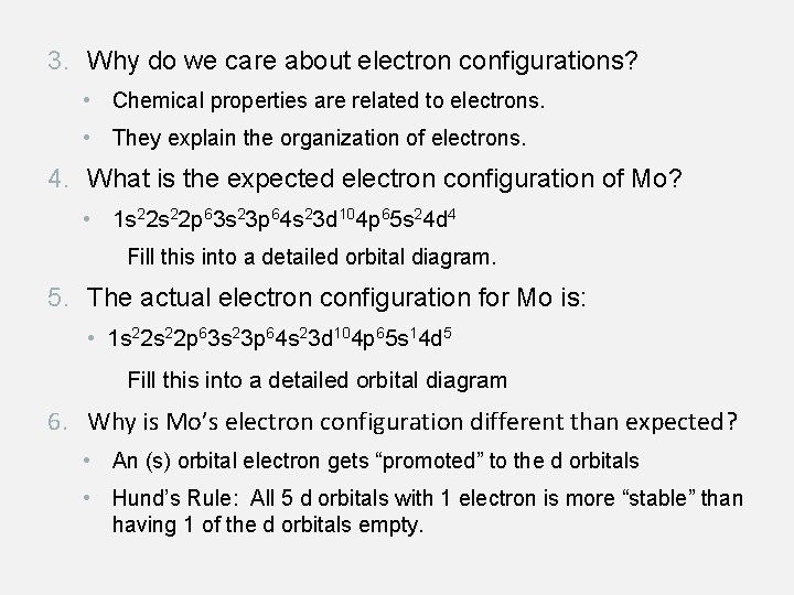 3. Why do we care about electron configurations? • Chemical properties are related to