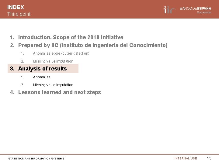 INDEX Third point 1. Introduction. Scope of the 2019 initiative 2. Prepared by IIC