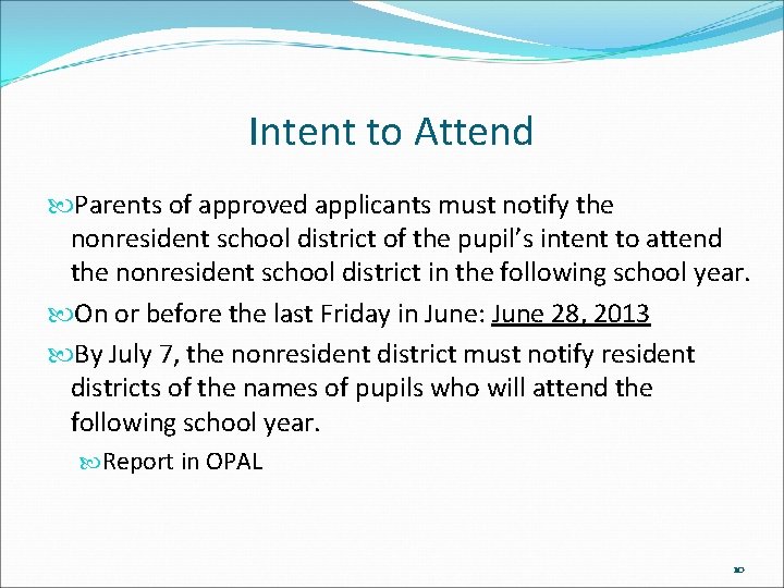 Intent to Attend Parents of approved applicants must notify the nonresident school district of