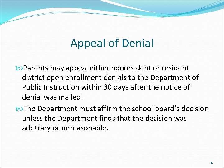 Appeal of Denial Parents may appeal either nonresident or resident district open enrollment denials