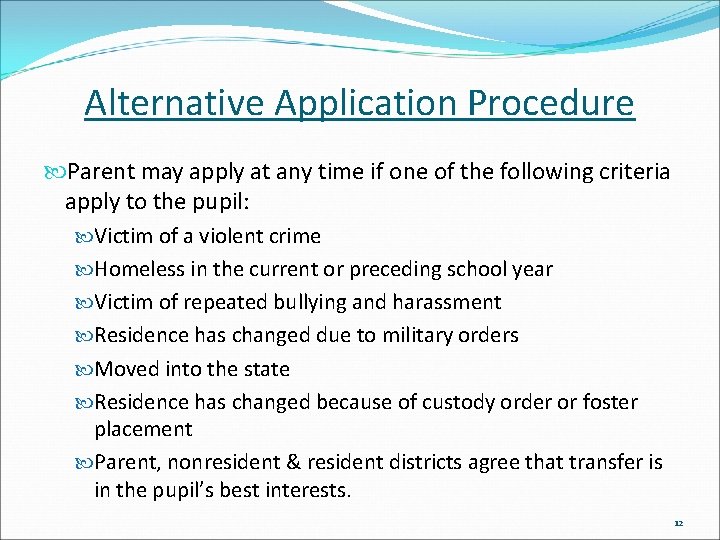 Alternative Application Procedure Parent may apply at any time if one of the following