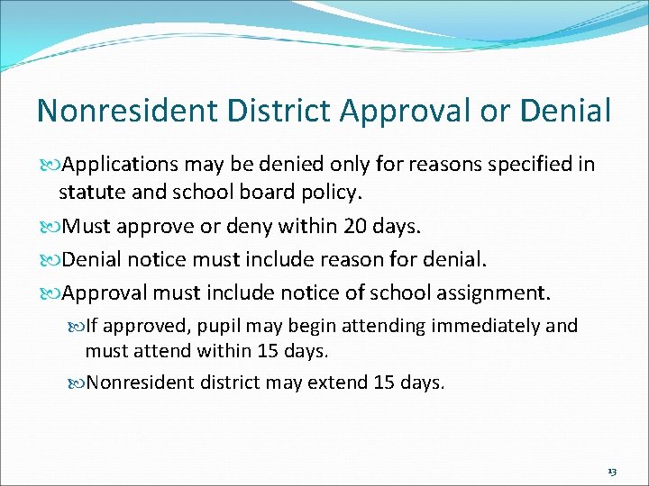 Nonresident District Approval or Denial Applications may be denied only for reasons specified in