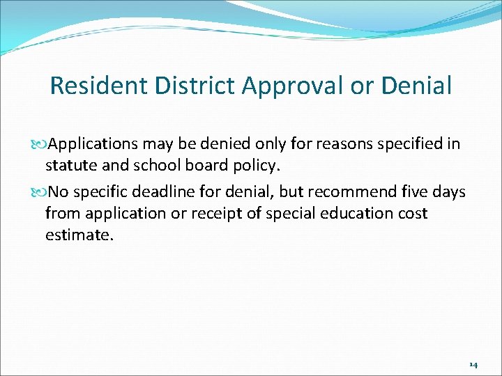 Resident District Approval or Denial Applications may be denied only for reasons specified in