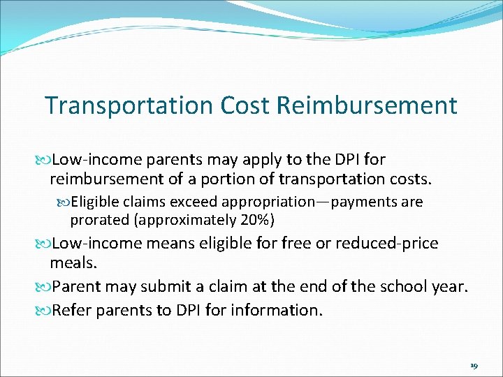 Transportation Cost Reimbursement Low-income parents may apply to the DPI for reimbursement of a