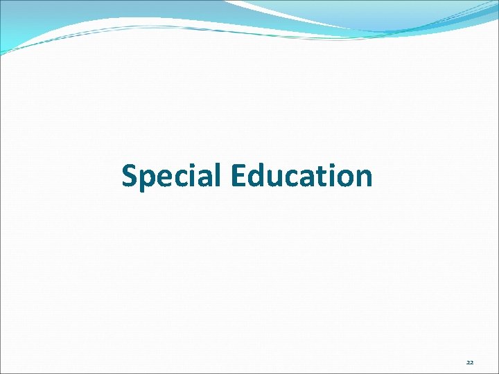 Special Education 22 