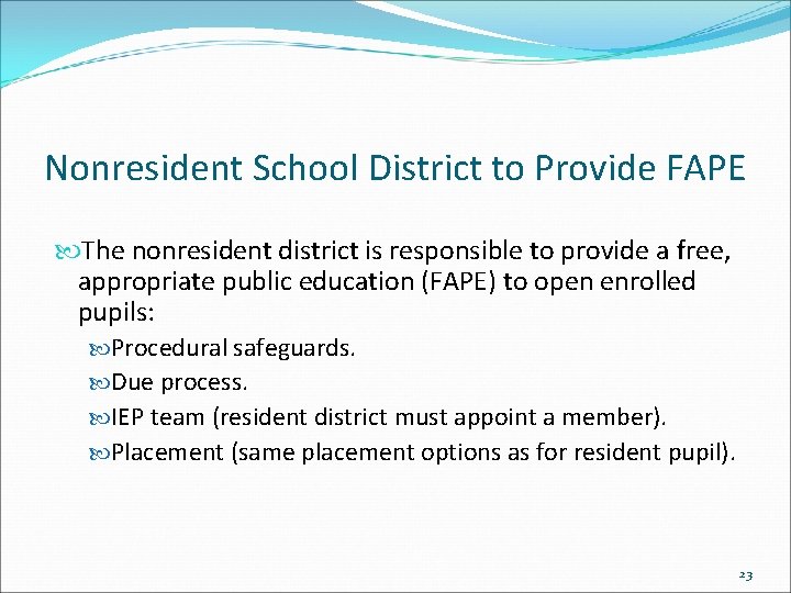 Nonresident School District to Provide FAPE The nonresident district is responsible to provide a