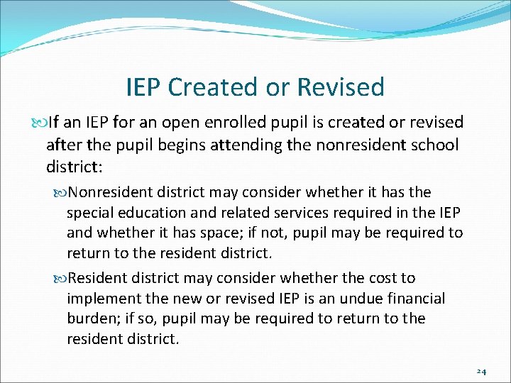 IEP Created or Revised If an IEP for an open enrolled pupil is created