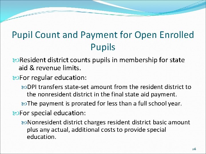 Pupil Count and Payment for Open Enrolled Pupils Resident district counts pupils in membership