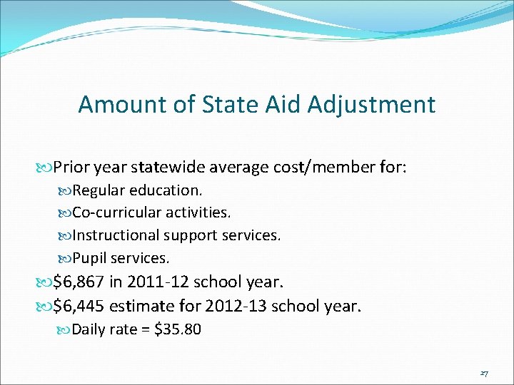Amount of State Aid Adjustment Prior year statewide average cost/member for: Regular education. Co-curricular
