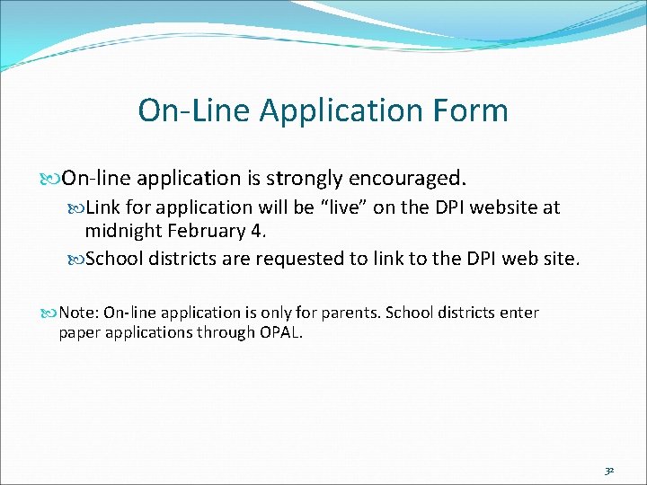 On-Line Application Form On-line application is strongly encouraged. Link for application will be “live”