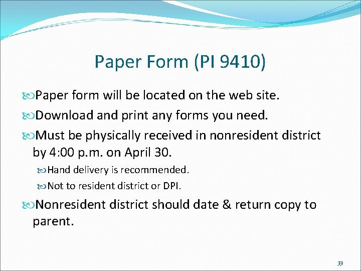 Paper Form (PI 9410) Paper form will be located on the web site. Download