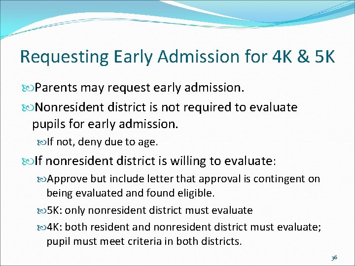 Requesting Early Admission for 4 K & 5 K Parents may request early admission.