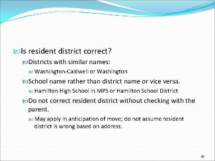  Is resident district correct? Districts with similar names: Washington-Caldwell or Washington School name