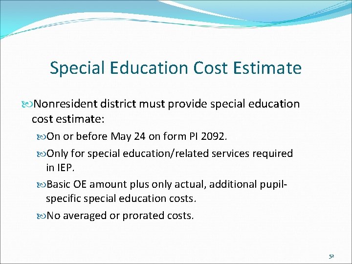 Special Education Cost Estimate Nonresident district must provide special education cost estimate: On or