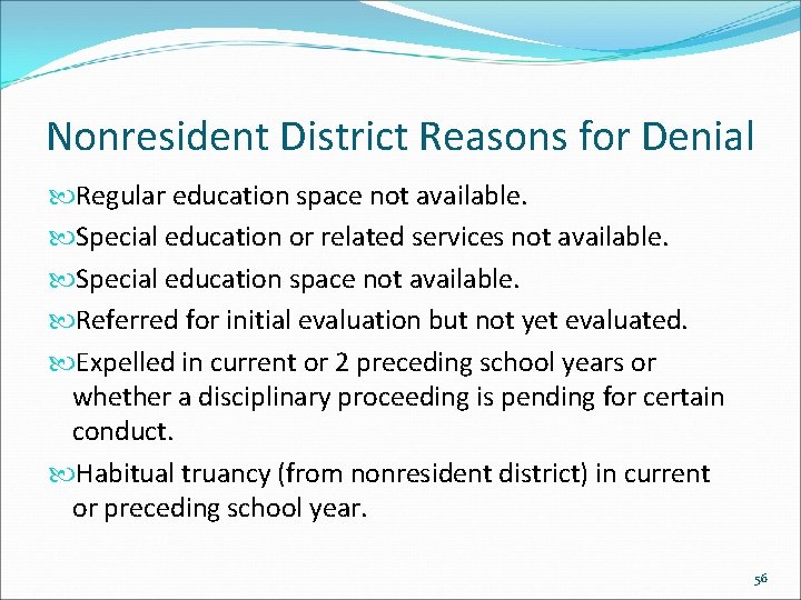 Nonresident District Reasons for Denial Regular education space not available. Special education or related