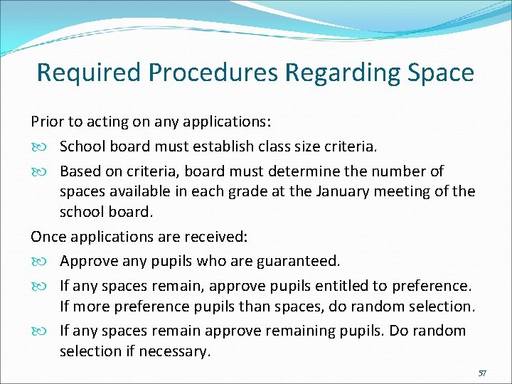 Required Procedures Regarding Space Prior to acting on any applications: School board must establish