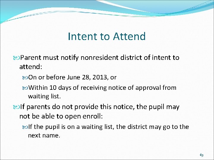 Intent to Attend Parent must notify nonresident district of intent to attend: On or