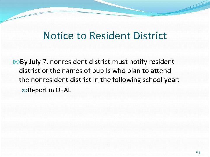 Notice to Resident District By July 7, nonresident district must notify resident district of