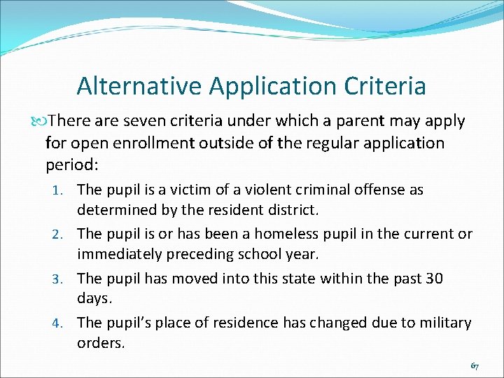 Alternative Application Criteria There are seven criteria under which a parent may apply for