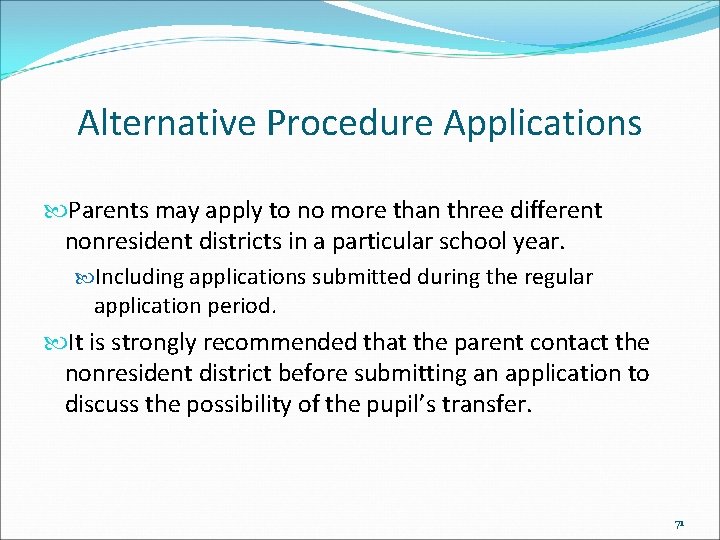 Alternative Procedure Applications Parents may apply to no more than three different nonresident districts