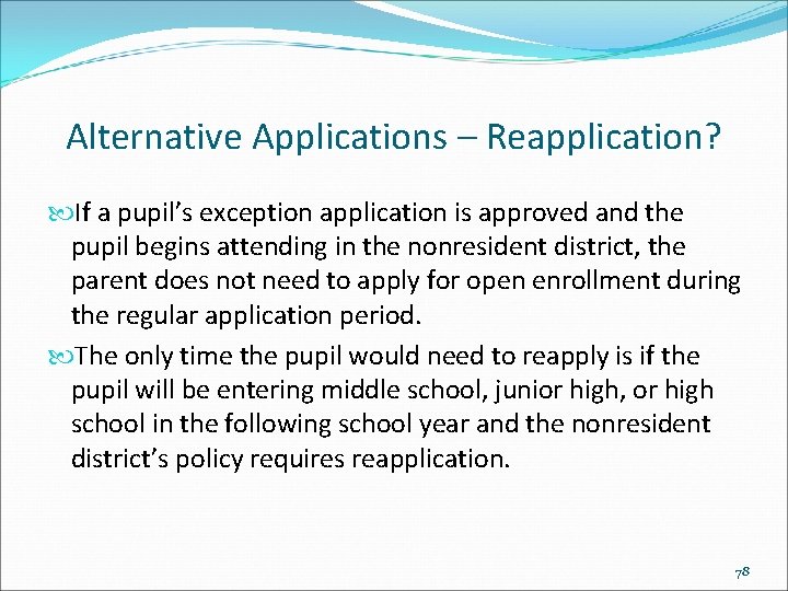 Alternative Applications – Reapplication? If a pupil’s exception application is approved and the pupil