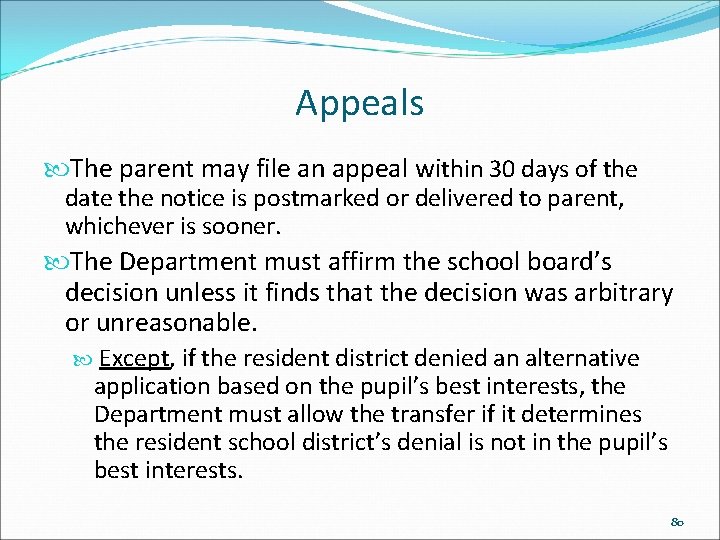 Appeals The parent may file an appeal within 30 days of the date the