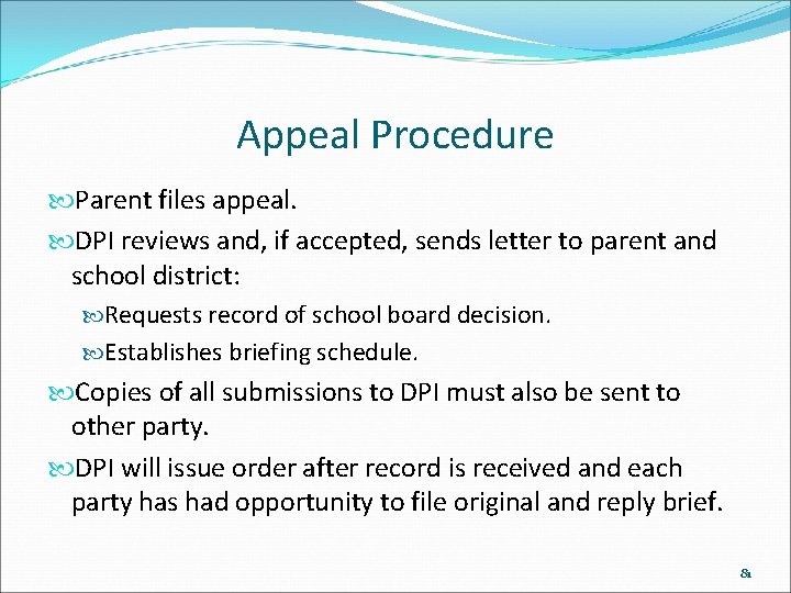 Appeal Procedure Parent files appeal. DPI reviews and, if accepted, sends letter to parent