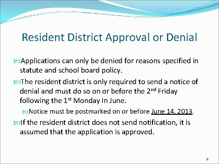 Resident District Approval or Denial Applications can only be denied for reasons specified in