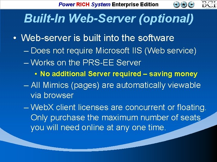 Power RICH System Enterprise Edition Built-In Web-Server (optional) • Web-server is built into the