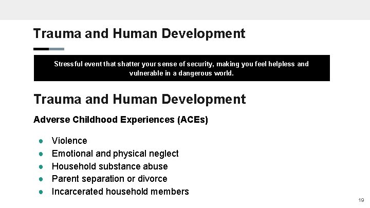 Trauma and Human Development Stressful event that shatter your sense of security, making you