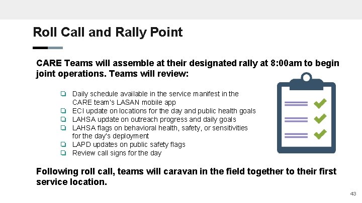 Roll Call and Rally Point CARE Teams will assemble at their designated rally at