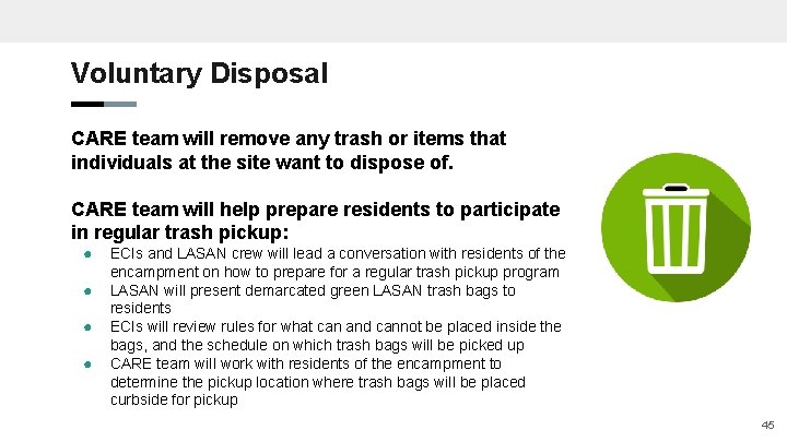 Voluntary Disposal CARE team will remove any trash or items that individuals at the