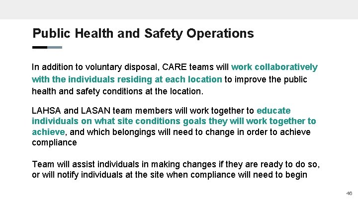 Public Health and Safety Operations In addition to voluntary disposal, CARE teams will work